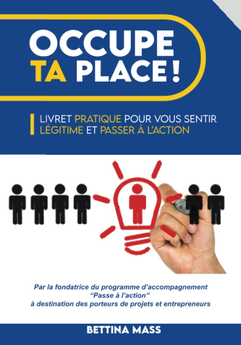 Occupe ta place !: Livret pratique pour vous sentir légitime et passer à l'action Lifestyle