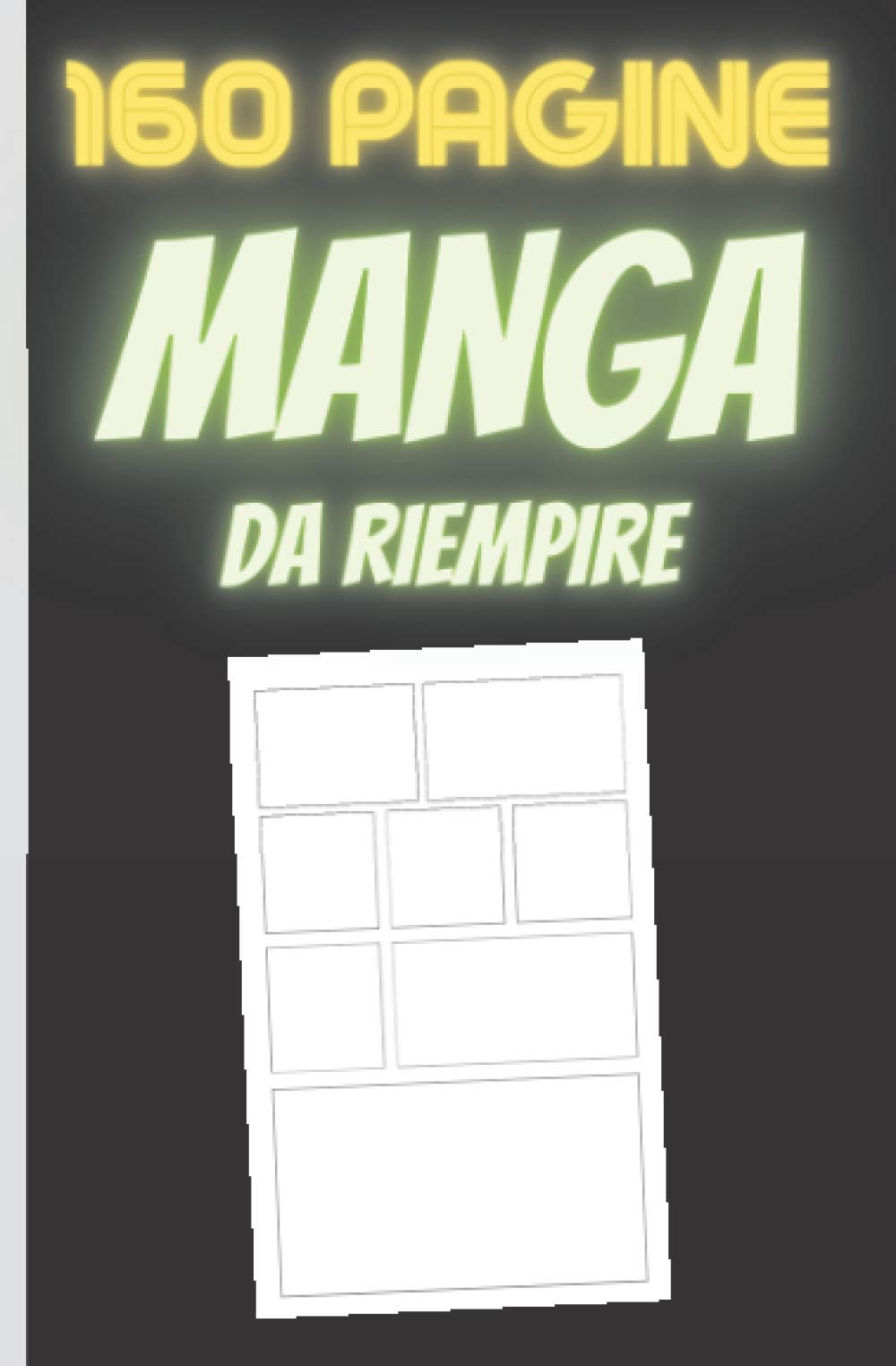 manga da riempire: 160 pagine di fumetto | piccolo formato 13.34 x 20.32 cm | regalo indispensabile per disegnatore book