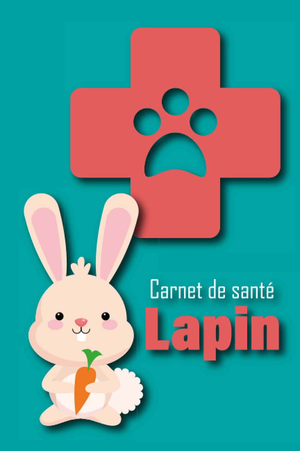 Carnet de santé Lapin: Cahier de suivi santé pour lapin domestique, toutes races (naines, petites, moyennes et grandes ) | Format 6x9 pouces. book