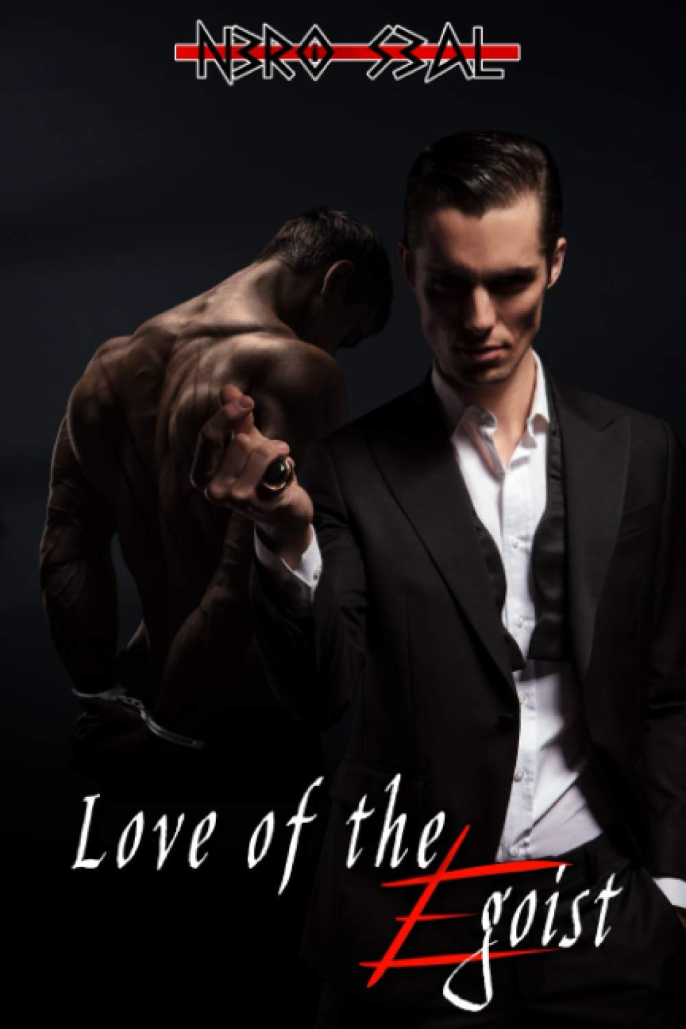 Love of the Egoist (Egoist Series, Band 1) LGBTQ+