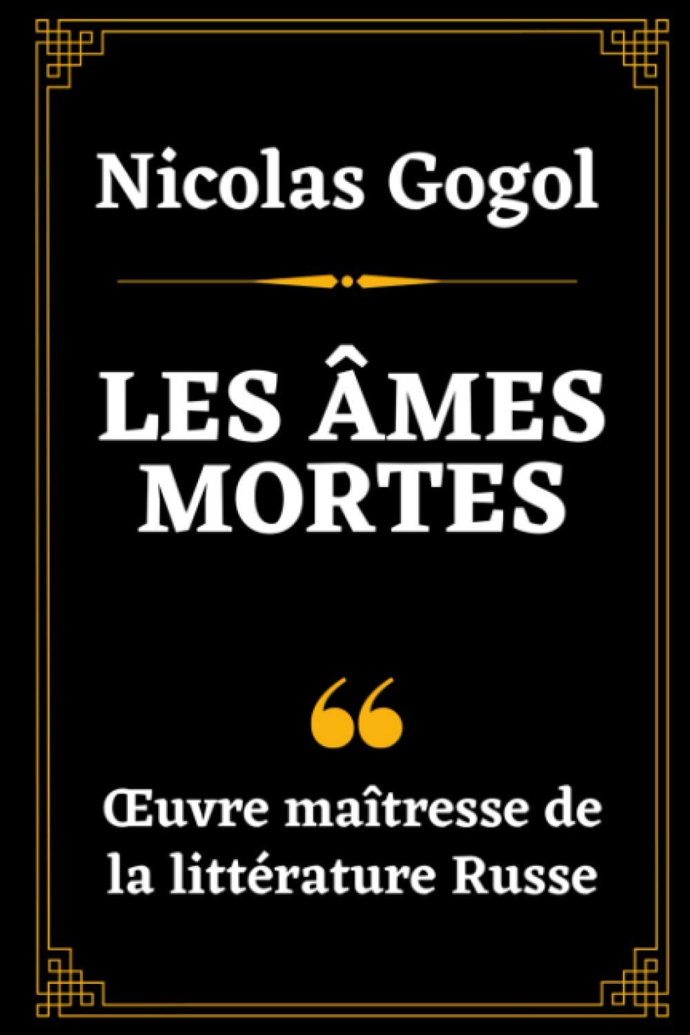 Les Âmes Mortes: Œuvre Maîtresse de la Littérature Russe | Édition Intégrale Annotée Parties 1 et 2 | 600 pages book