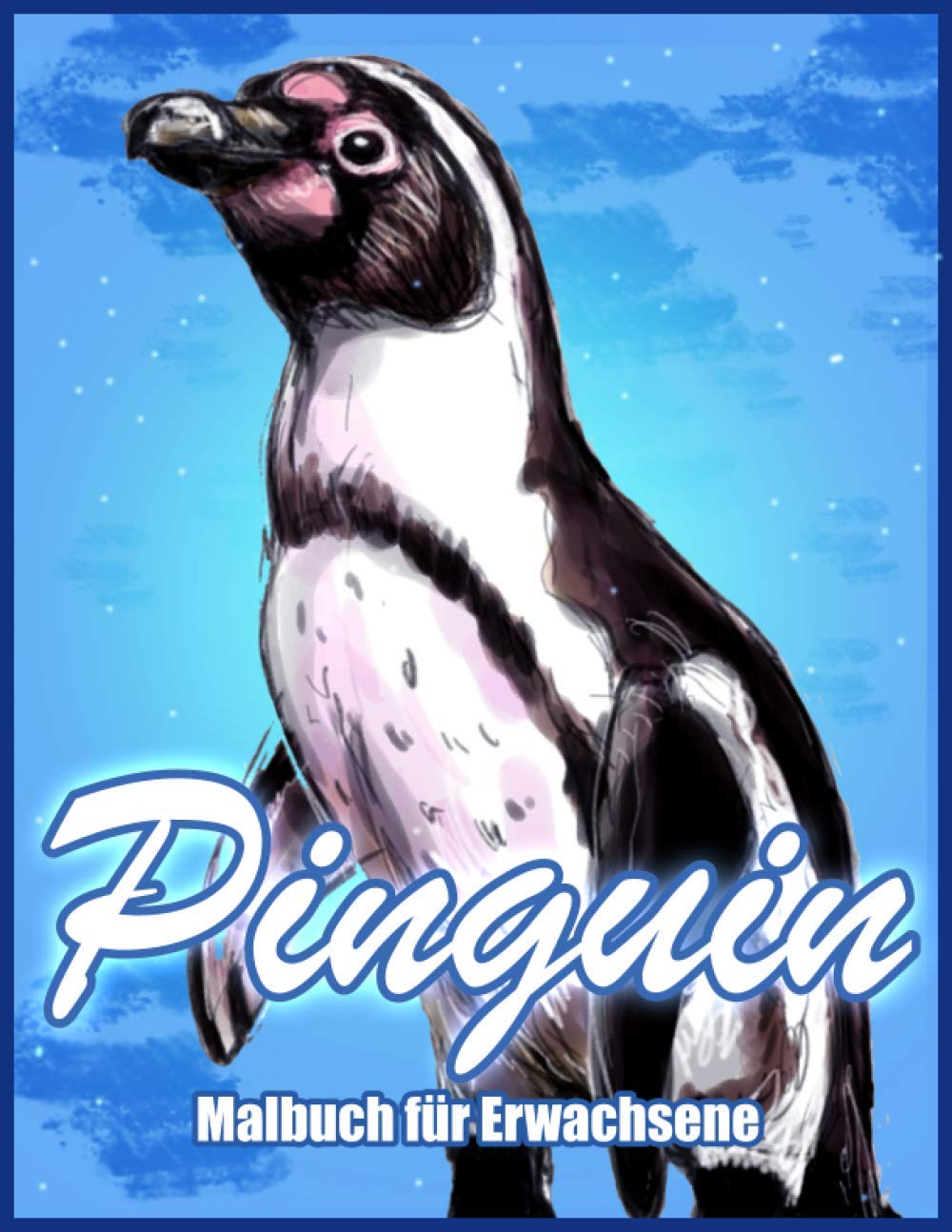 Pinguin: Malbuch zum Stressabbau für Erwachsene (Malbücher für Tiere) Mathematics