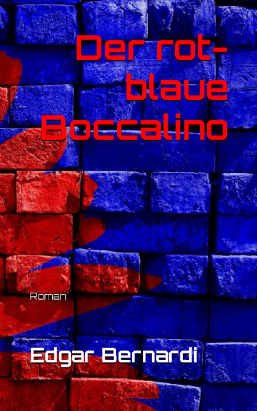 Der rot-blaue Boccalino: Roman Contemporary literature