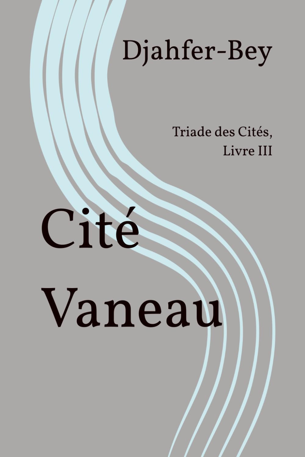 Cité Vaneau: Triade des Cités, Livre III Contemporary literature