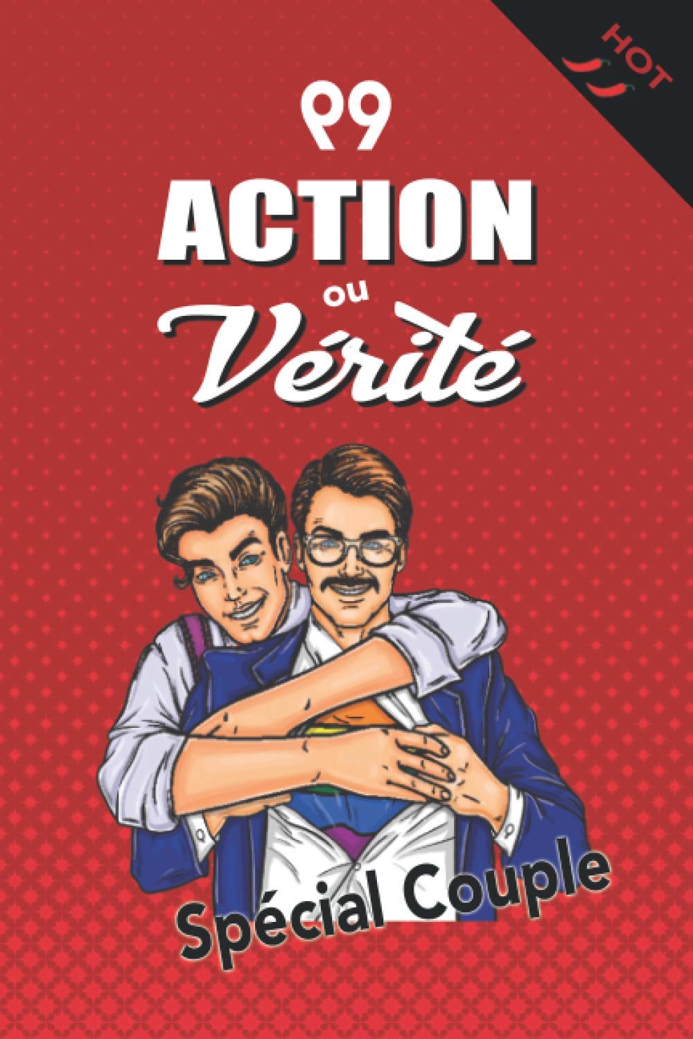99 Action ou Vérité: Version Gay Hot | Jeu sexy et coquin pour couple amoureux | Érotisme et soirées sexe | 130 pages 15,24 x 22,86 cm book