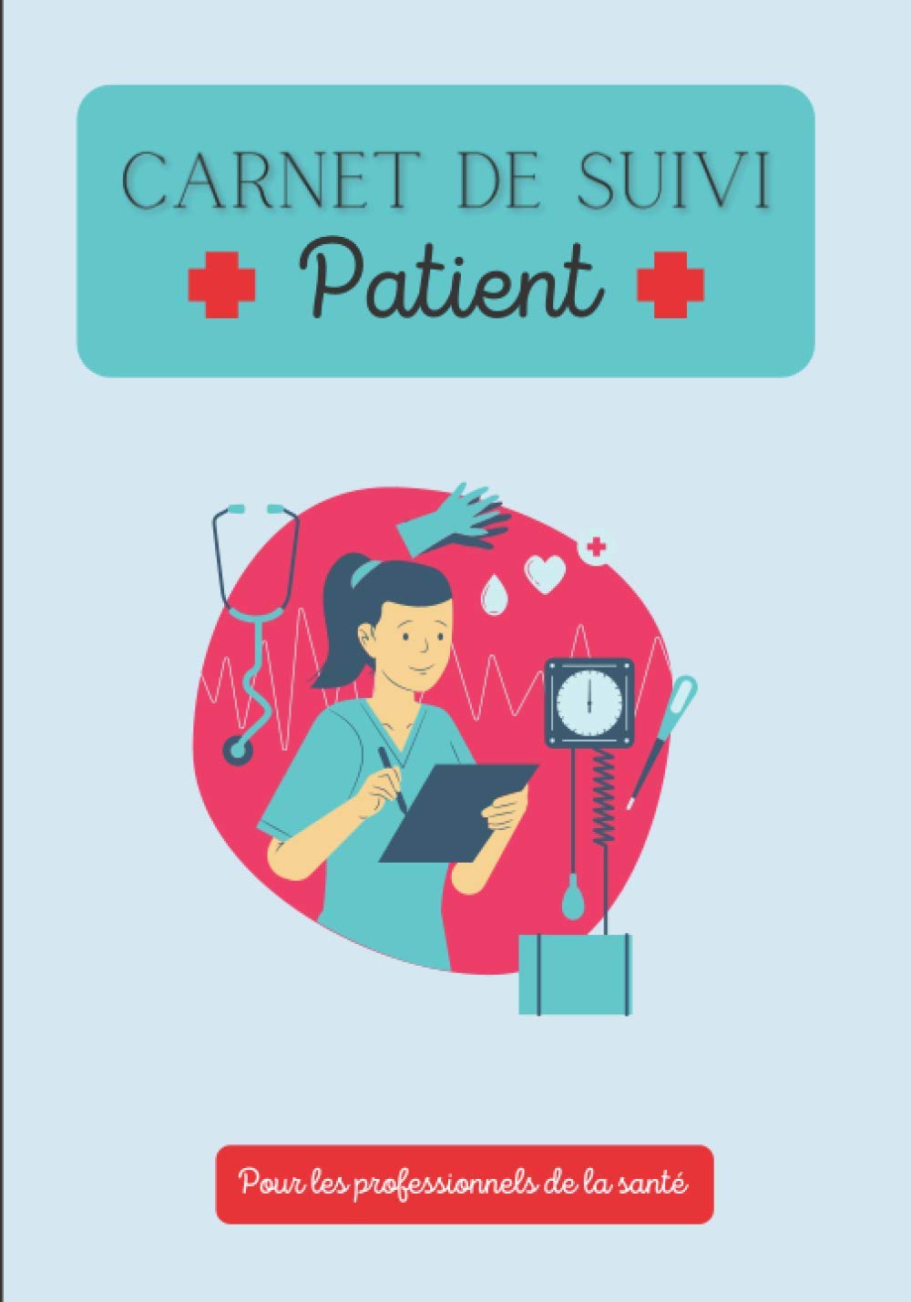 Carnet de Suivi Patient: pour les patients suivis par des professionnels de la santé en libéral : infirmier infirmière, aide-soignant, kiné... 100 pages préremplies des jours de la semaine Medicine