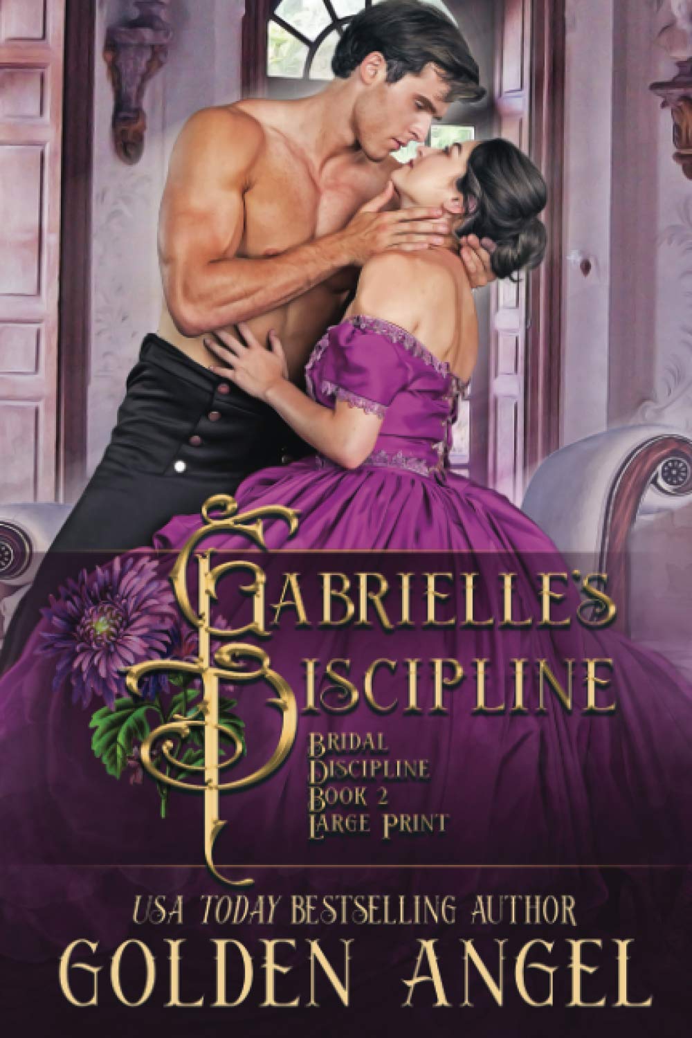 Gabrielle's Discipline (Bridal Discipline Large Print Paperbacks, Band 2) Historical Fiction