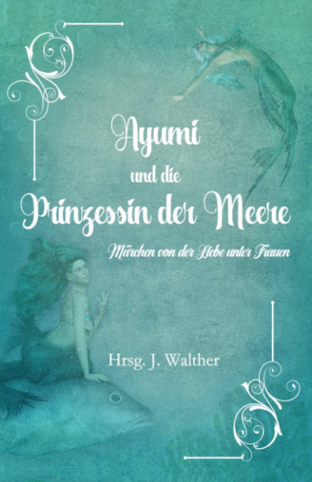 Ayumi und die Prinzessin der Meere: Märchen von der Liebe unter Frauen LGBTQ+