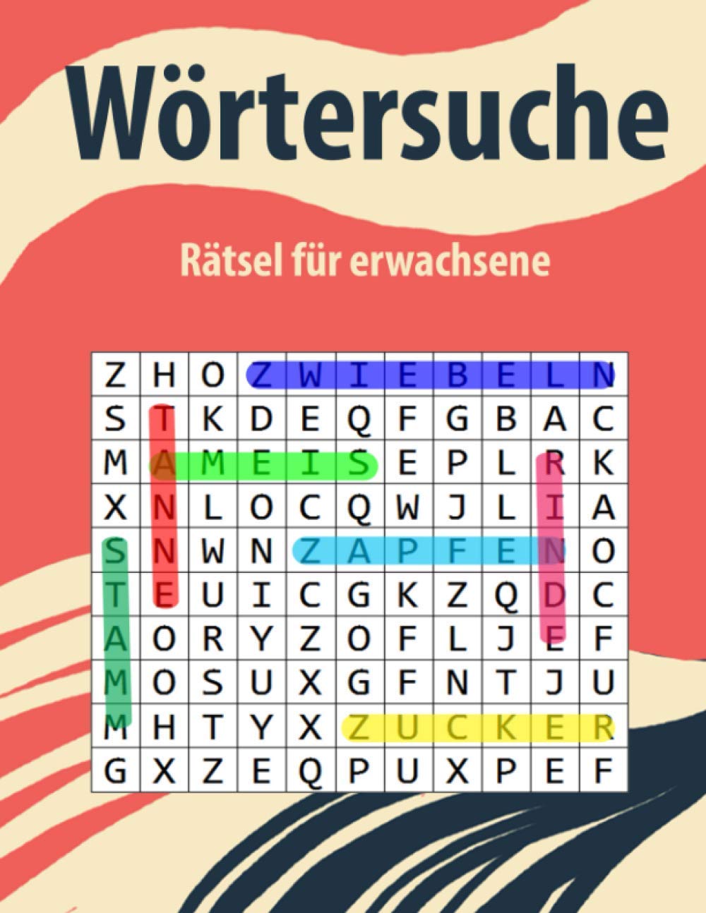 Wörtersuche rätsel für erwachsene: wörtersuche große schrift für Erwachsene und Senioren Die unter der Rätselfigur aufgeführten Wörter sind waagerecht, senkrecht, diagonal, rückwärts book