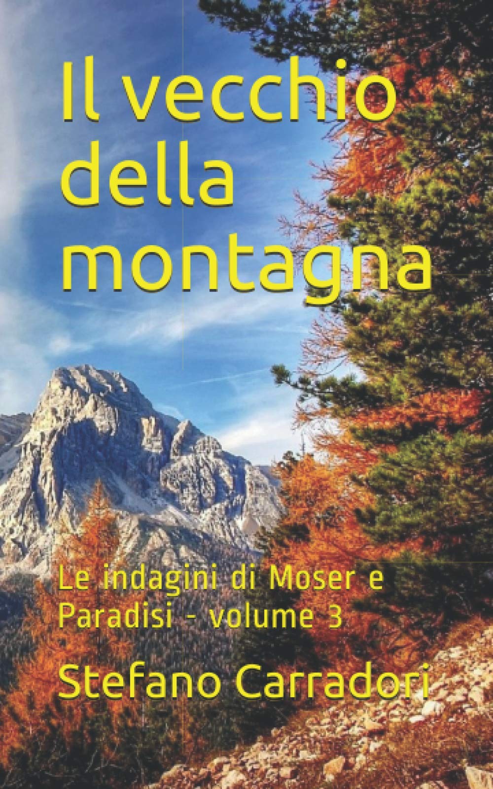 Il vecchio della montagna: Le indagini di Moser e Paradisi - volume 3 book