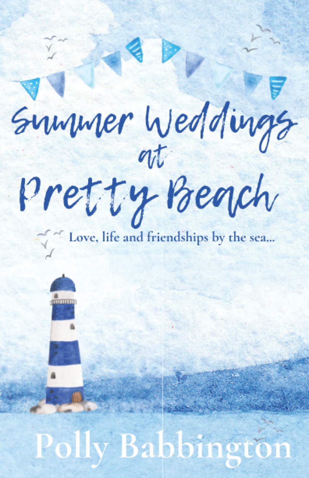 Summer Weddings at Pretty Beach: An utterly delightful, feel good romantic tale - the perfect snuggle-up read. (PB Book 2) Contemporary Romance