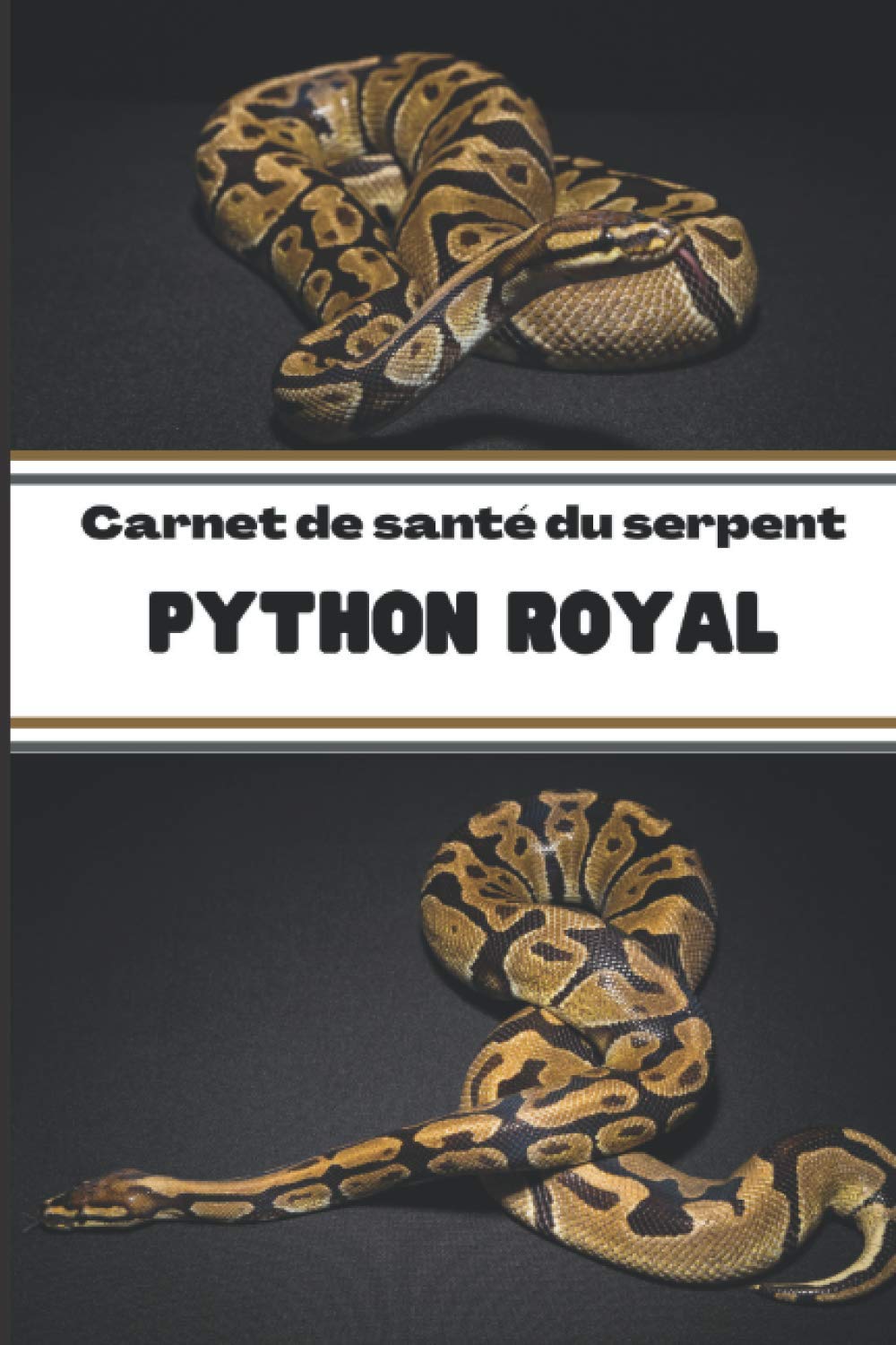 Carnet de santé du serpent Python royal: cahier pour le suivi de votre serpent / taille poids nourriture mue visite vétérinaire / possibilité de suivi pour 2 serpents book