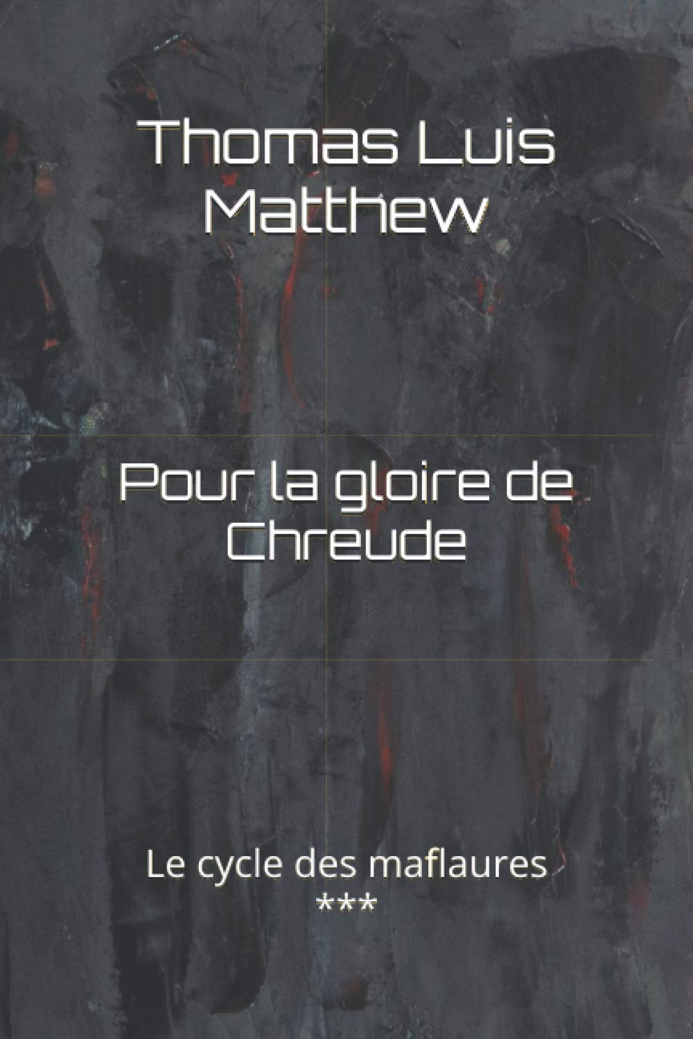 Pour la gloire de Chreude (Le cycle des maflaures, Band 3) Action & Adventure