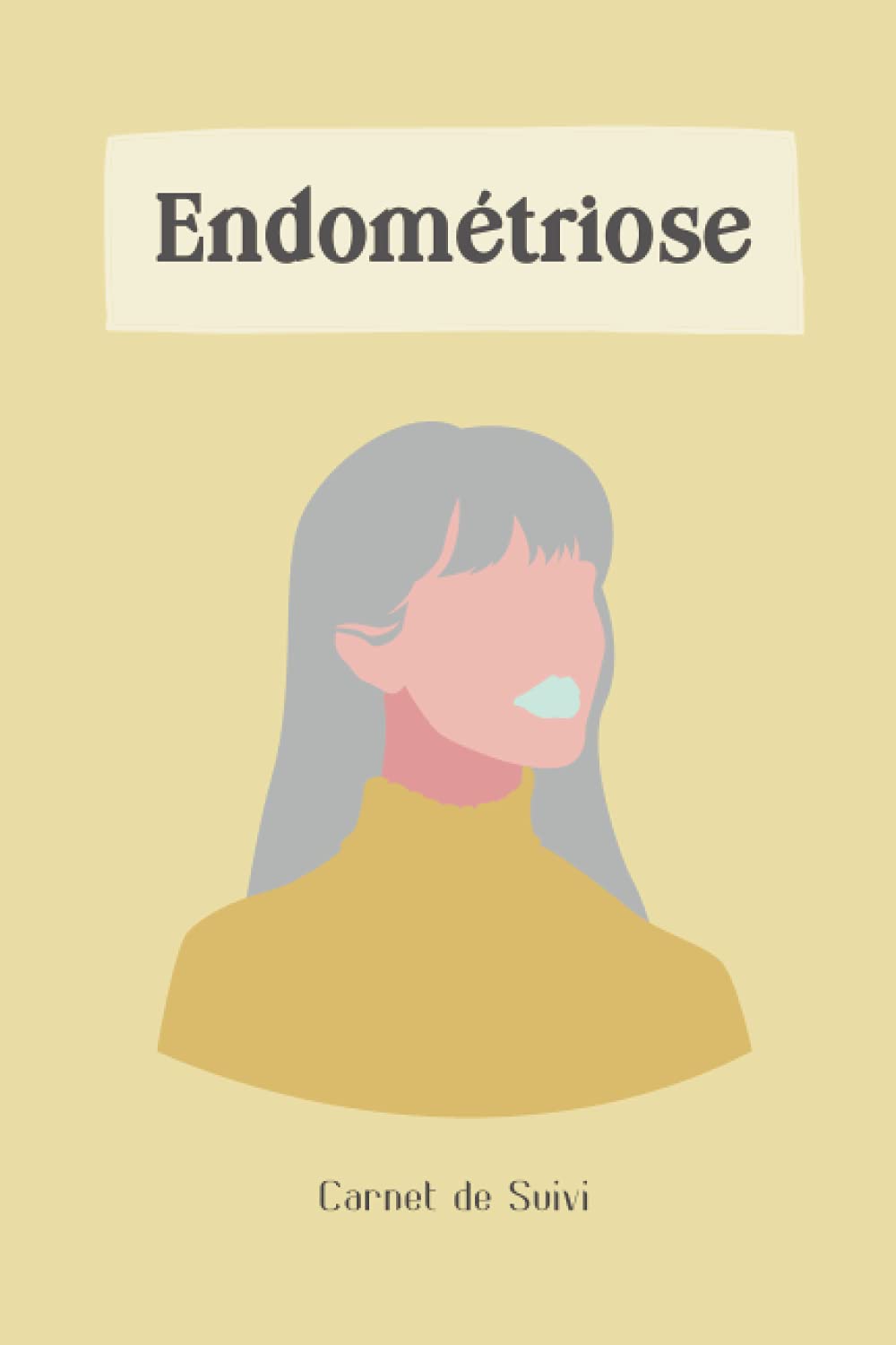 Endométriose - Carnet de suivi: Journal de bord avec suivi alimentaire et des symptômes à remplir - Conseils régime alimentaire pour endométriose - Diagramme de la douleur - Couverture verte book