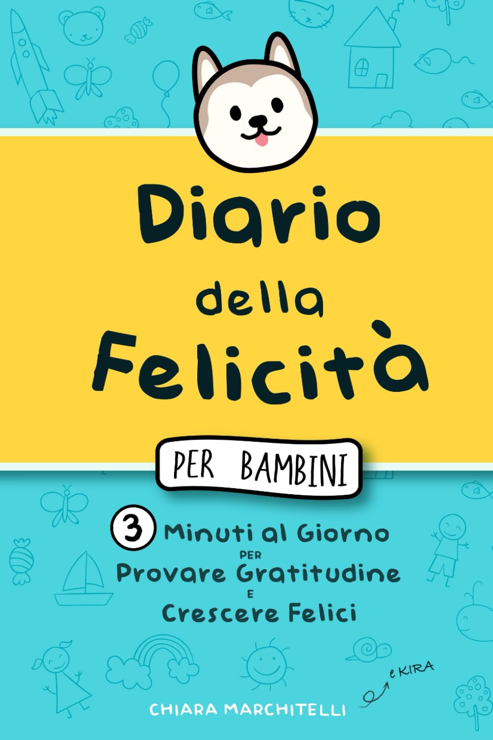 Diario della Felicità per Bambini: 3 minuti al giorno per provare gratitudine e crescere felici (Diari del Benessere) Non-fiction