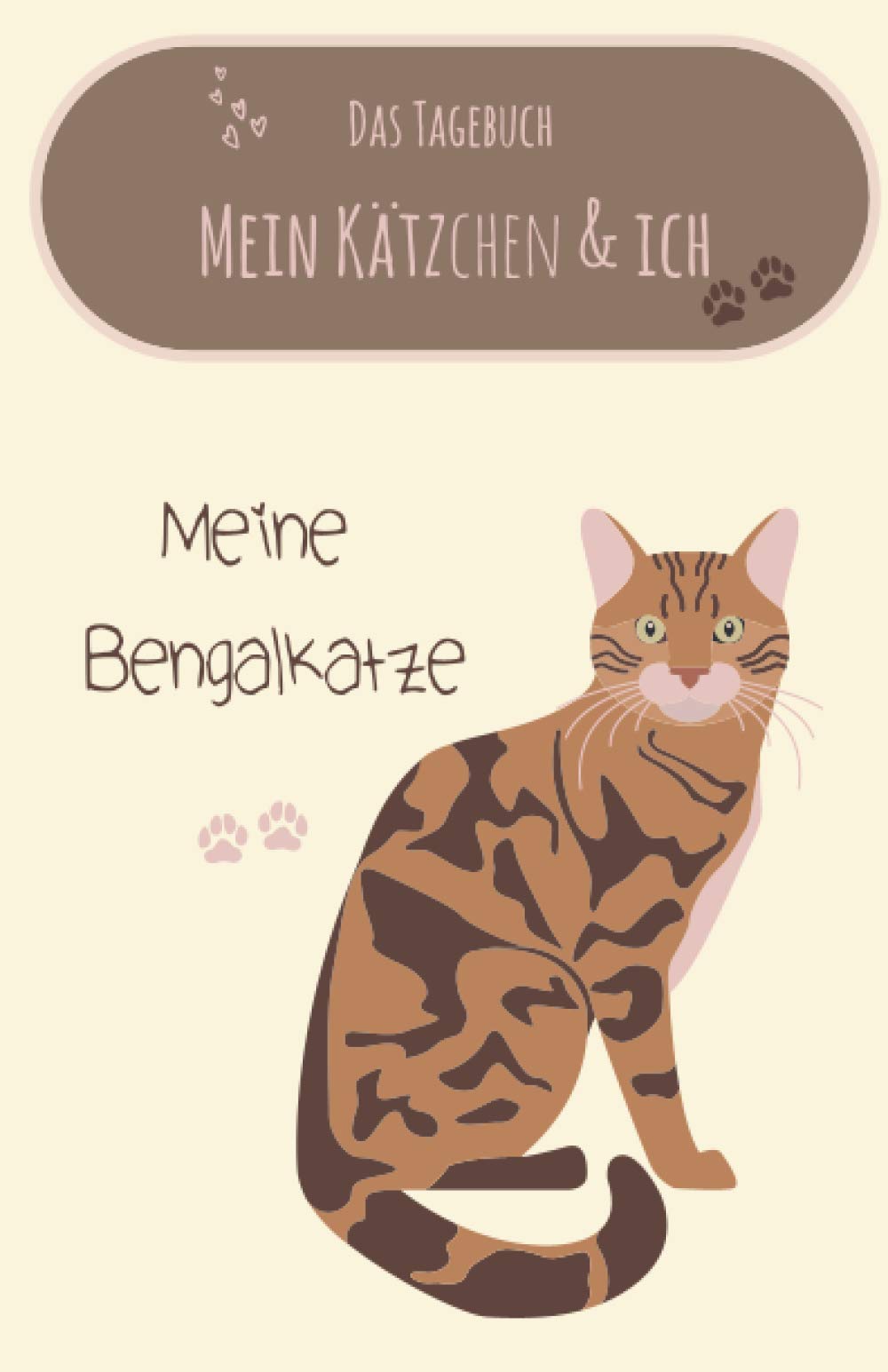 Katzen Tagebuch über Bengalkatzen: Mein Kätzchen und Ich: Album für die Bengalkatze Pets