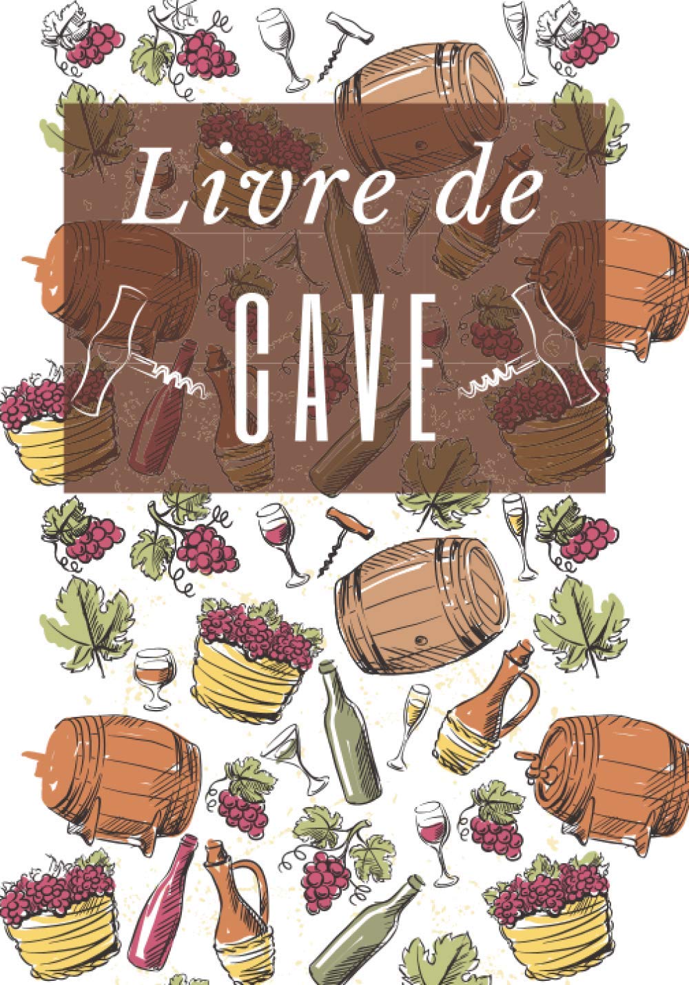Livre de cave: Journal de suivi cave – 100 fiches à compléter - pour la Gestion et l’inventaire de cave – Répertoire se caviste – idée cadeaux amateurs et passionnés de vins book