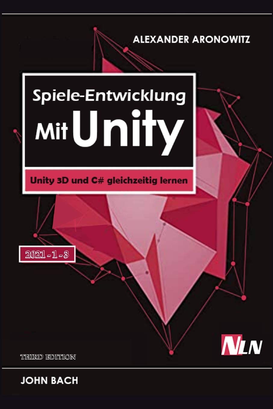 Spiele entwickeln mit Unity: Unity 3D und C# gleichzeitig lernen Computer Science