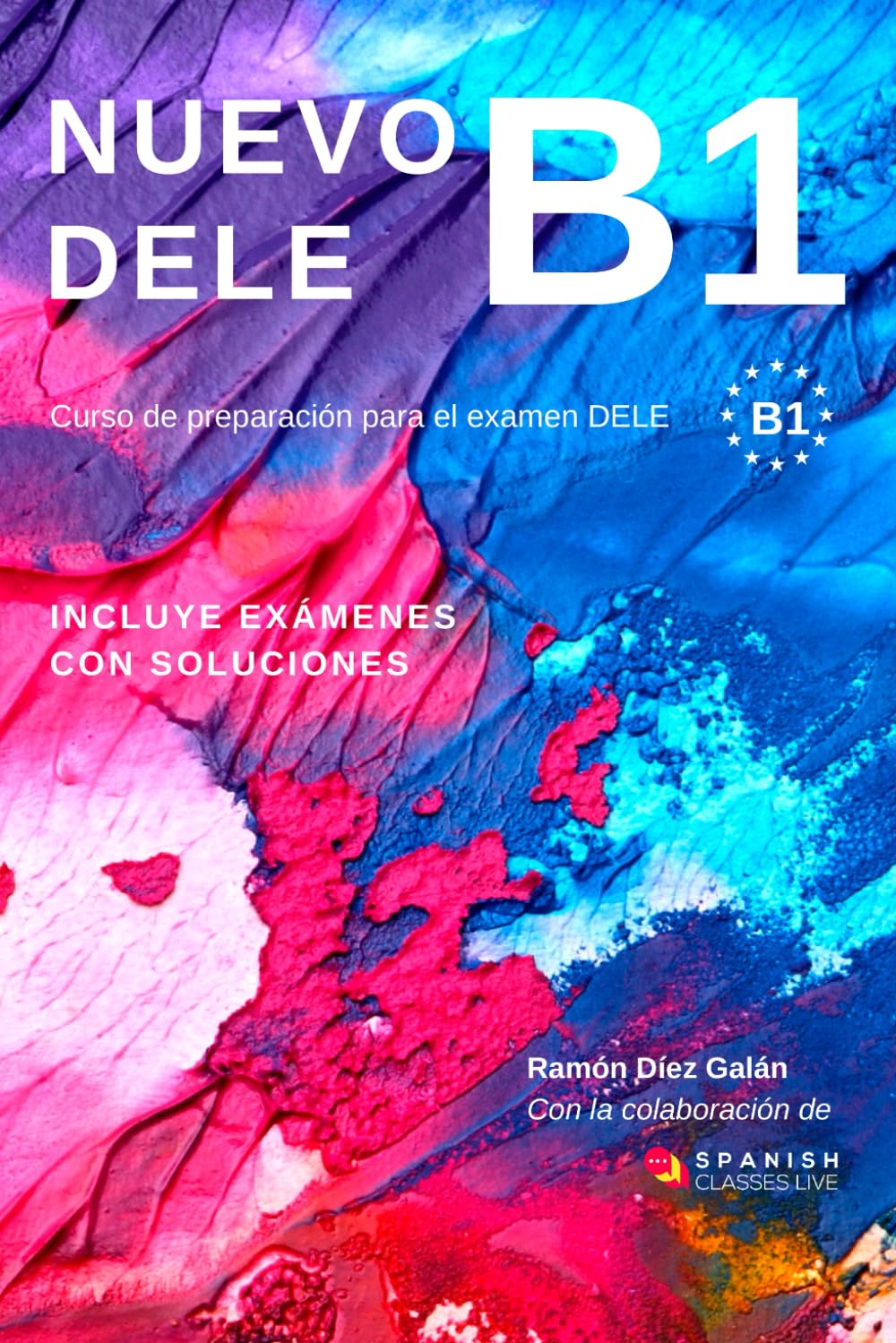 NUEVO DELE B1: Preparación para el examen. Modelos de examen DELE B1 Foreign Languages ​​& Dictionaries