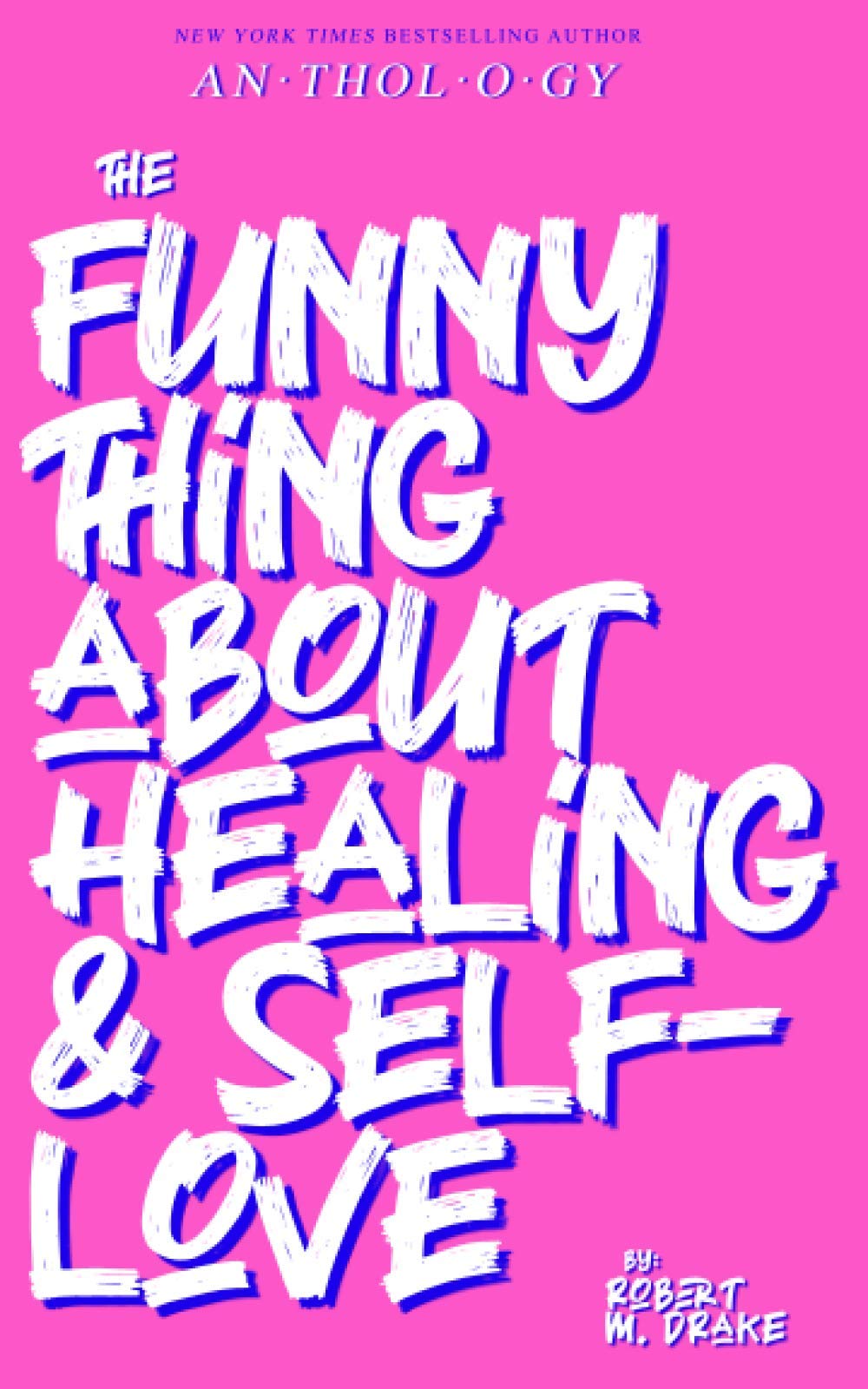 THE FUNNY THING ABOUT HEALING AND SELF-LOVE Medicine