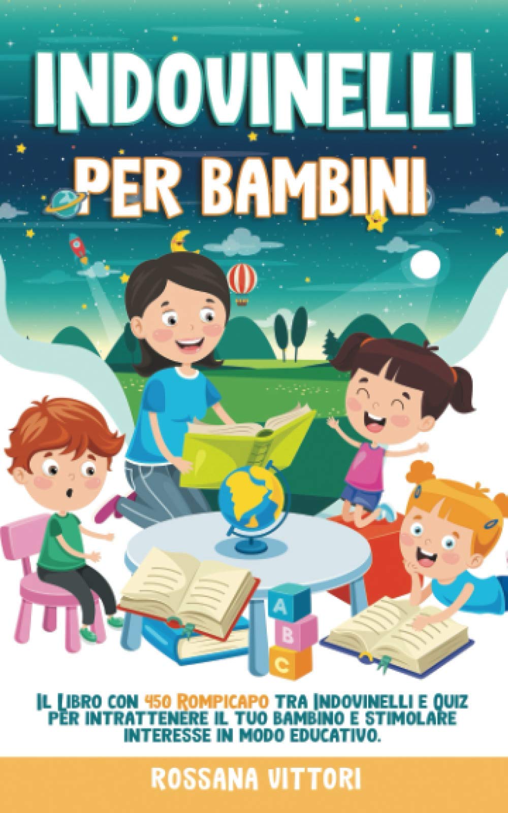 Indovinelli Per Bambini: Il Libro con 450 Rompicapo tra Indovinelli e Quiz per intrattenere il tuo bambino e stimolare interesse in modo educativo. book