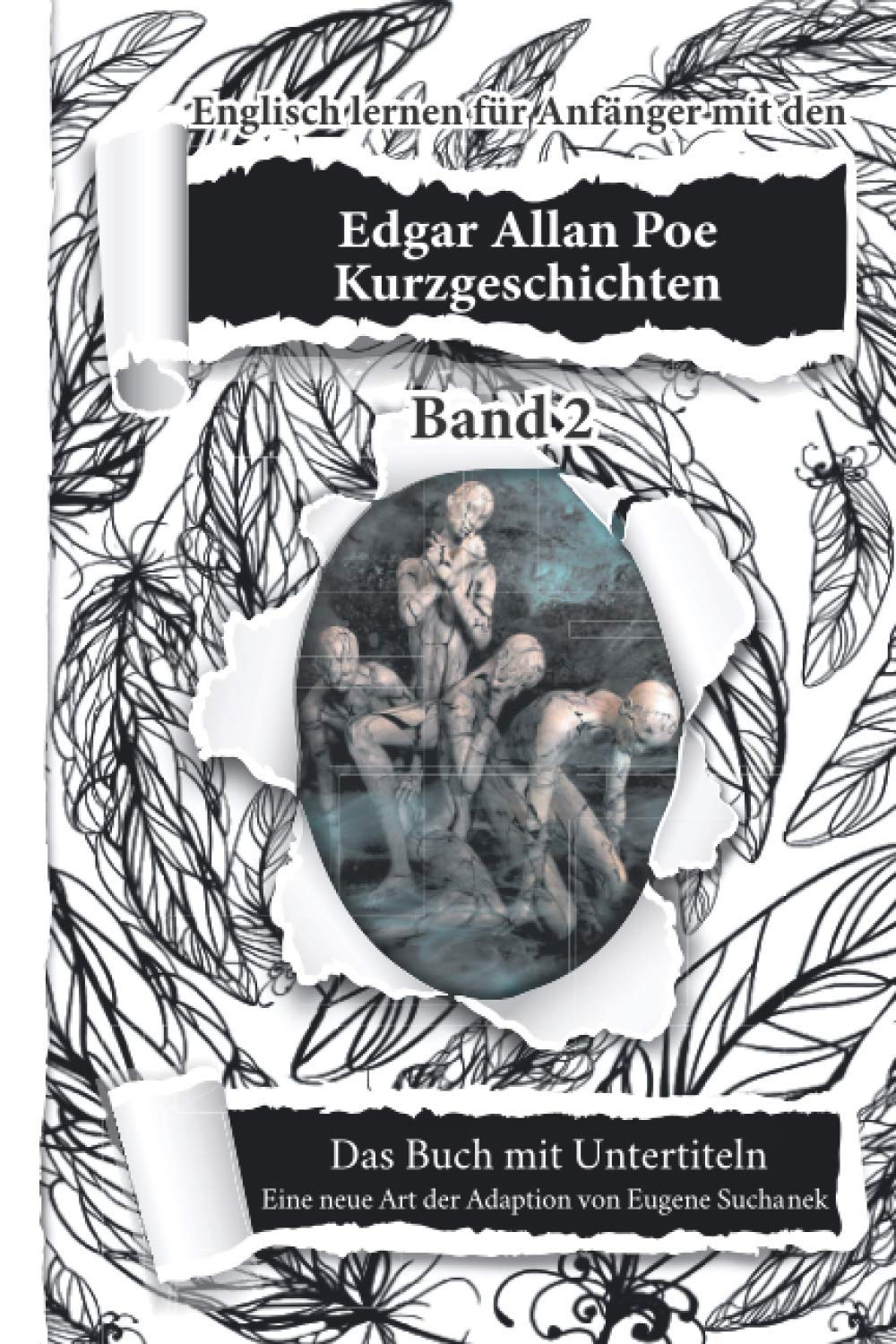 Englisch lernen für Anfänger mit Edgar Allan Poe. Kurzgeschichten. Band 2: A1 A2 leichte, einfache zweisprachige Englisch-Deutsch Bücher für ... mit Edgar Allan Poe. Kurzgeschichten, Band 2) Horror & Mystery