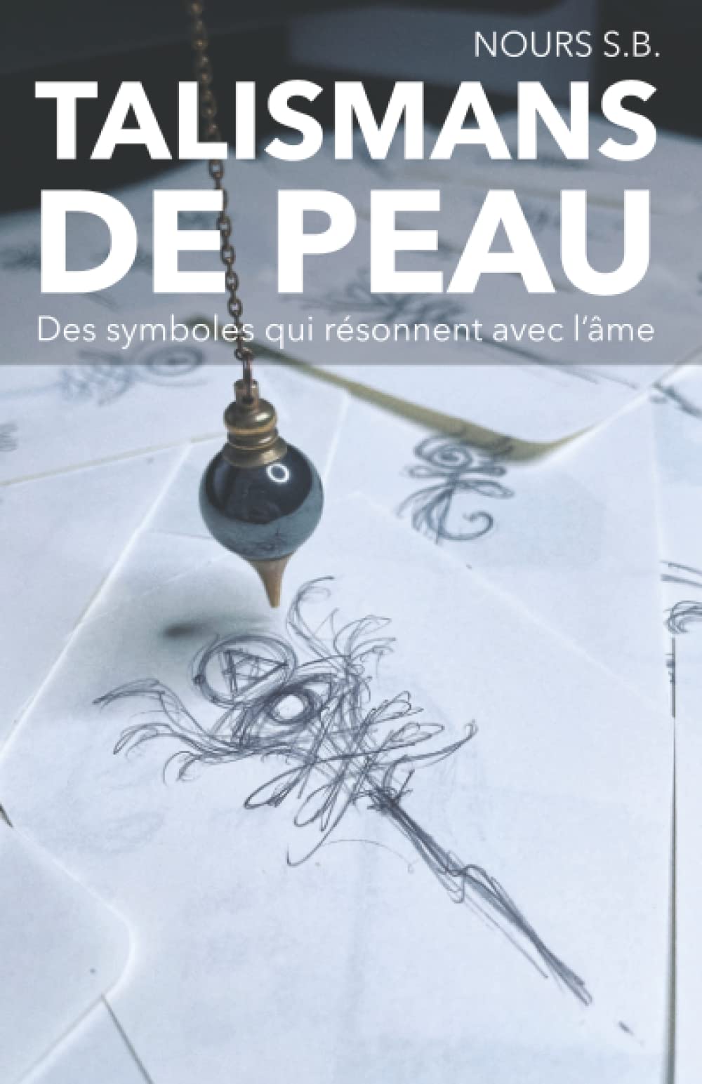 Talismans de Peau: des symboles qui résonnent avec l'âme book
