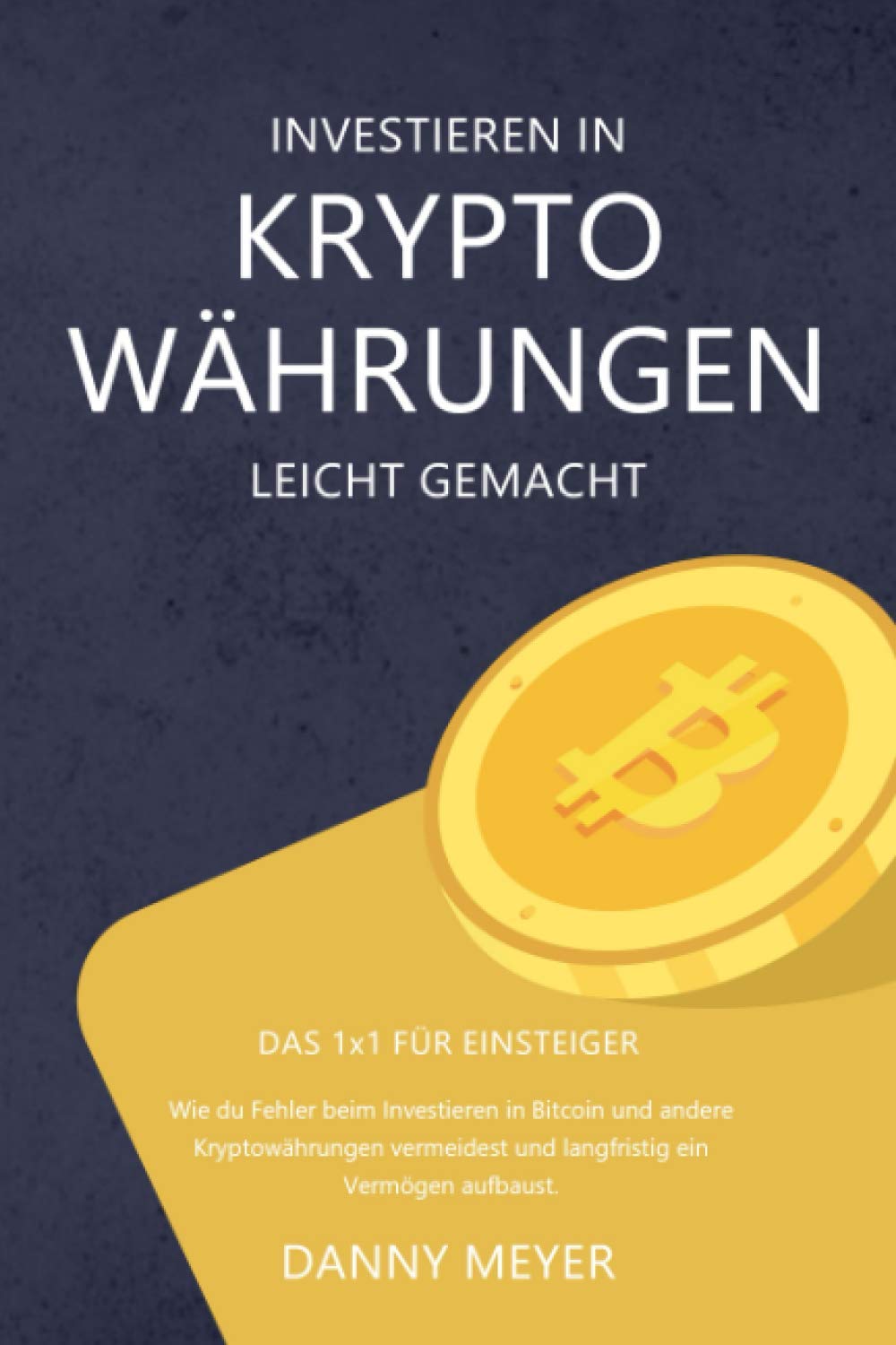Investieren in Kryptowährungen leicht gemacht – Das 1x1 für Einsteiger Books
