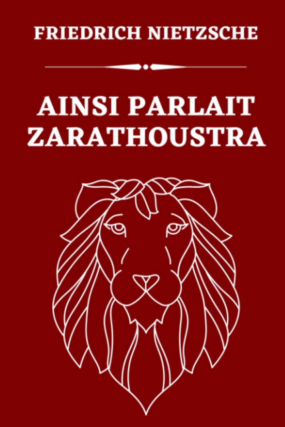 Ainsi Parlait Zarathoustra: Un livre pour Tous et pour Personne | Édition Originale book