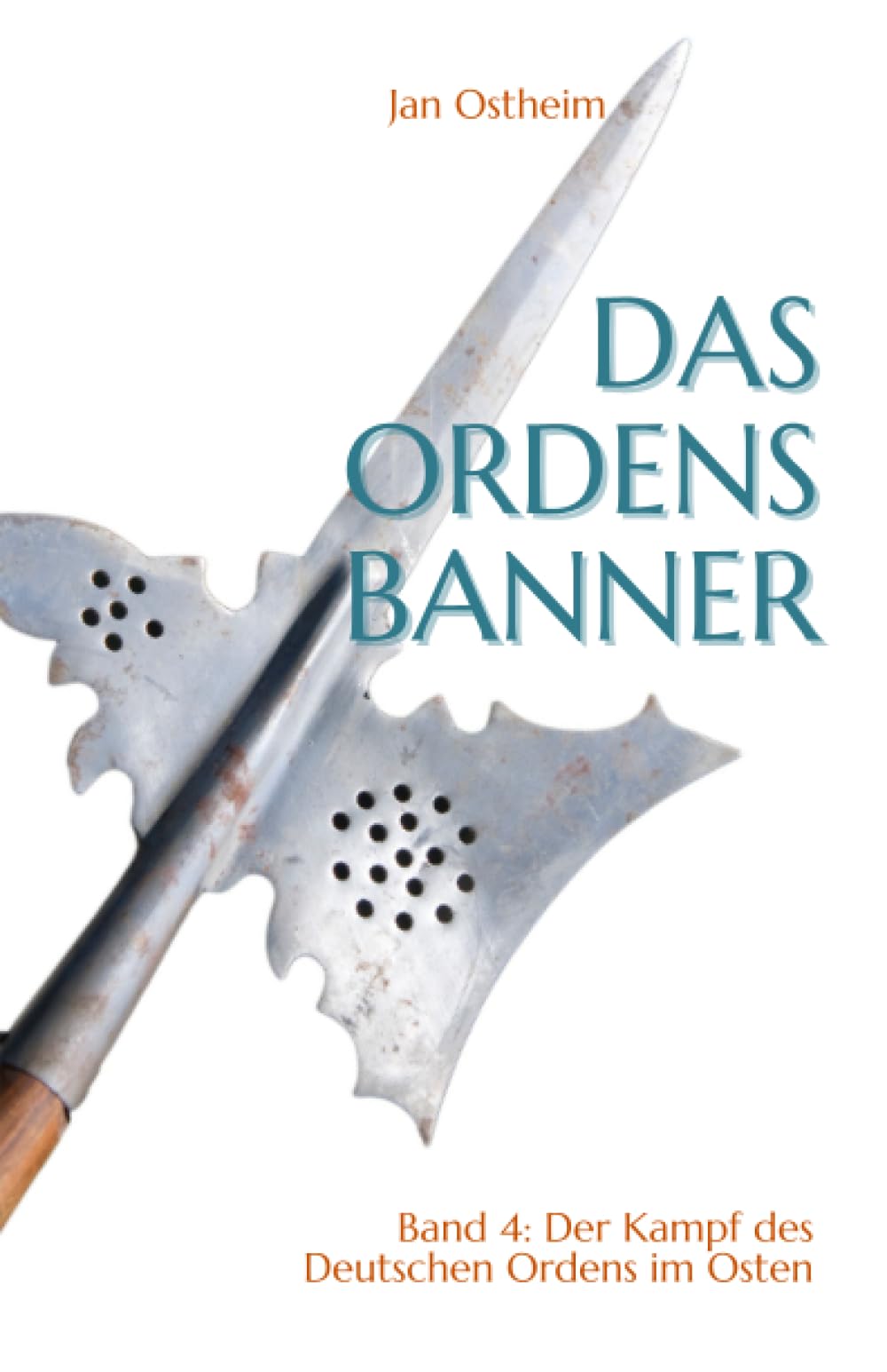 Das Ordensbanner: Der Kampf des Deutschen Ordens im Osten Historical Fiction