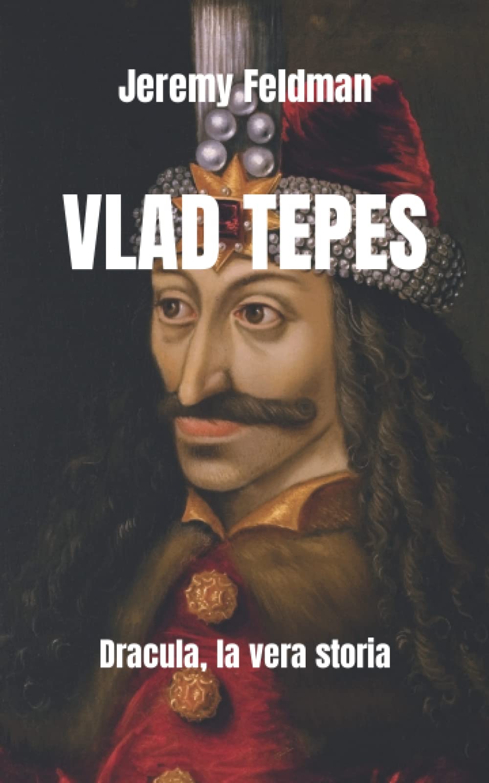 Vlad Tepes: Dracula, la vera storia book