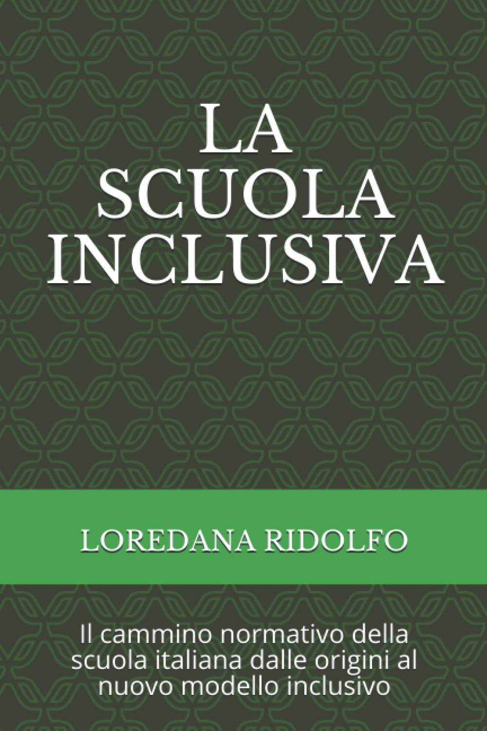 LA SCUOLA INCLUSIVA: Il cammino normativo della scuola italiana dalle origini al nuovo modello inclusivo Books