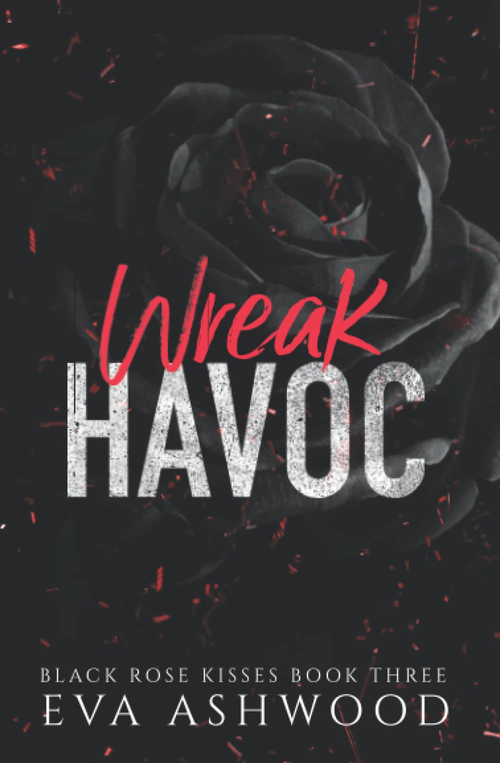 Wreak Havoc: A Reverse Harem Enemies-to-Lovers Romance (Black Rose Kisses, Band 3) Romantic Thrillers