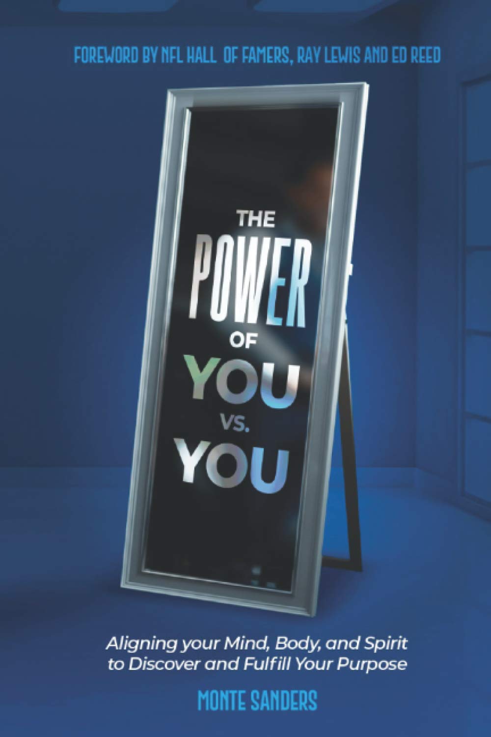 The Power of You vs. You: Aligning your Mind, Body, and Spirit to Discover and Fulfill Your Purpose Lifestyle