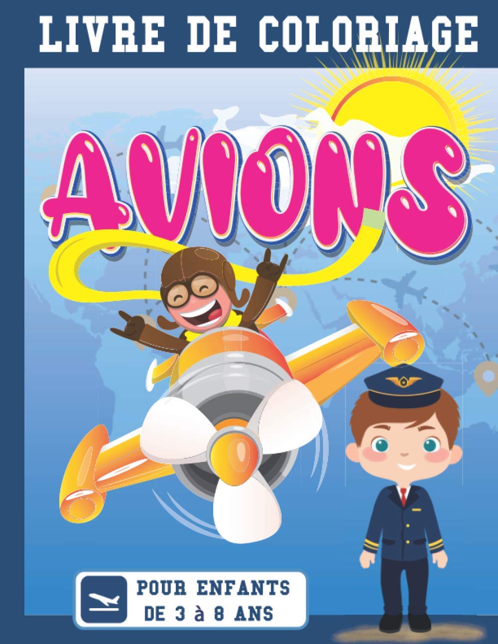 Livre de Coloriage Avions: Pages à Colorier pour Les Enfants de 3 à 8 Ans (Avions, Jets, Hélicoptères, Voyages ...) book