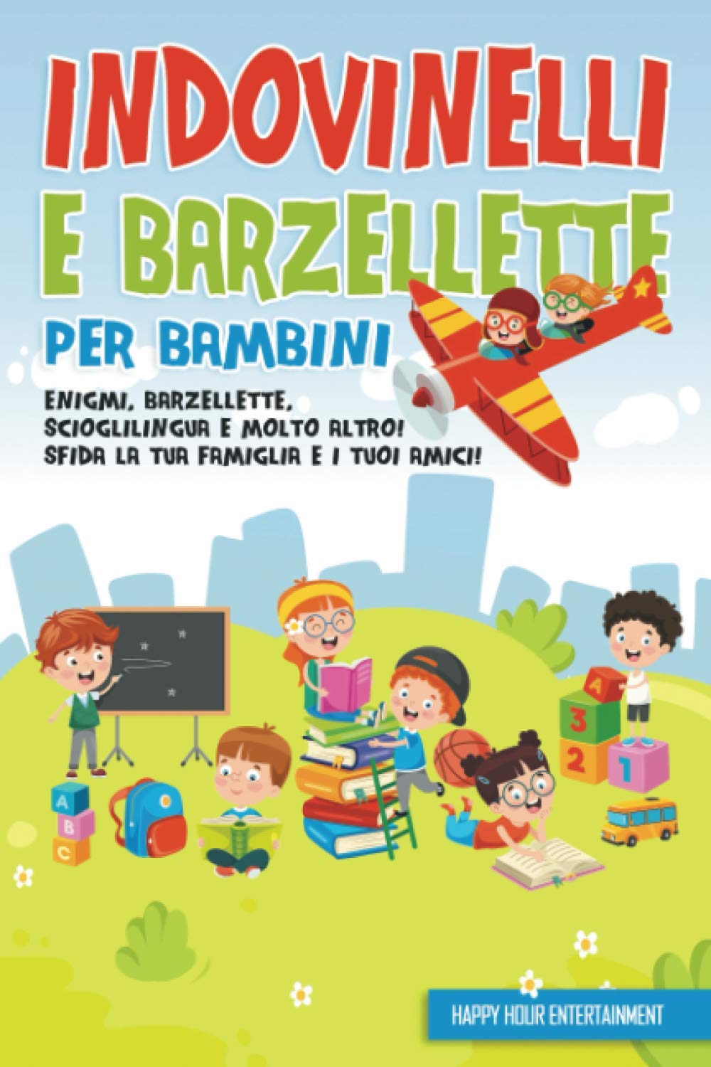 INDOVINELLI E BARZELLETTE PER BAMBINI: Enigmi, Barzellette, Scioglilingua e molto altro! Sfida la tua Famiglia e i tuoi Amici! Leisure & Fun