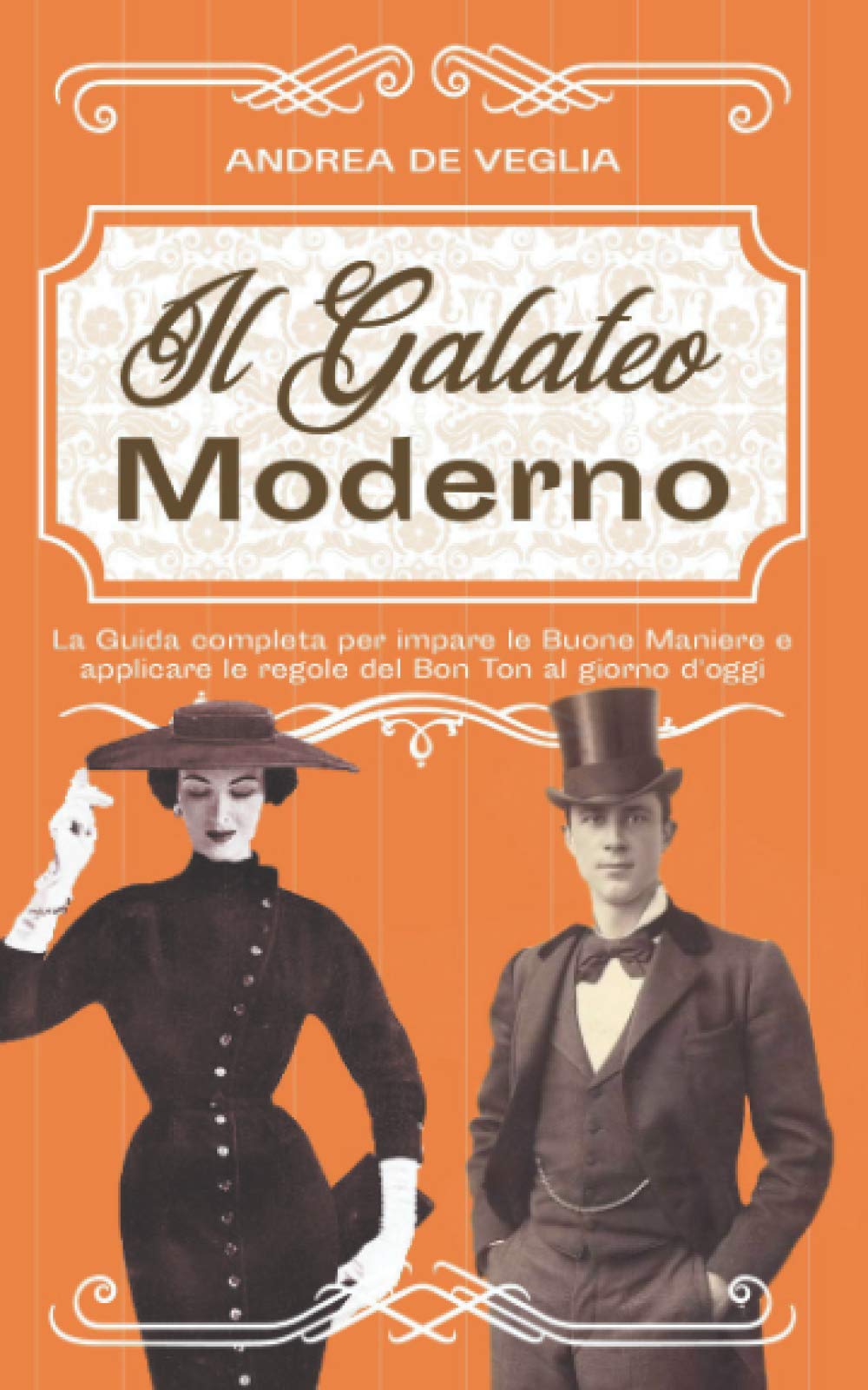 Galateo Moderno: La Guida completa per imparare le buone maniere e applicare le regole del Bon Ton al giorno d'oggi book