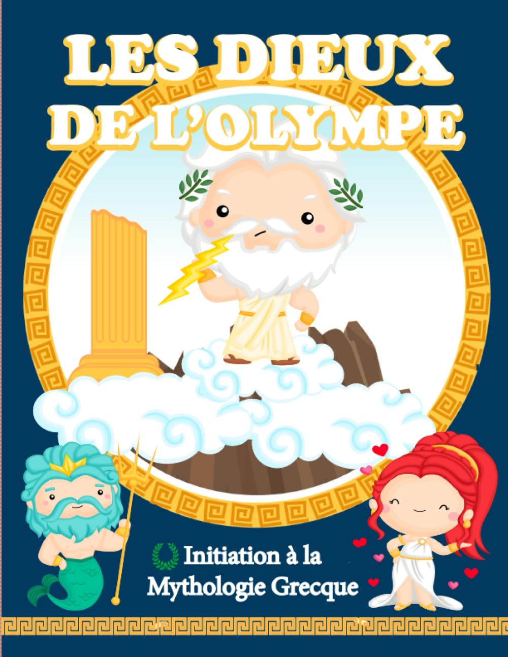 Les dieux de l'Olympe - Initiation à la mythologie grecque: De 7 ans à 11 ans : Livre pour enfant idéal pour débuter en mythologie, Dieux, créatures mythologiques, quiz. Non-fiction