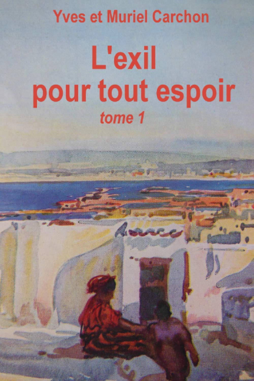 L'exil pour tout espoir: Les Volontaires de la nouvelle France Fiction Books