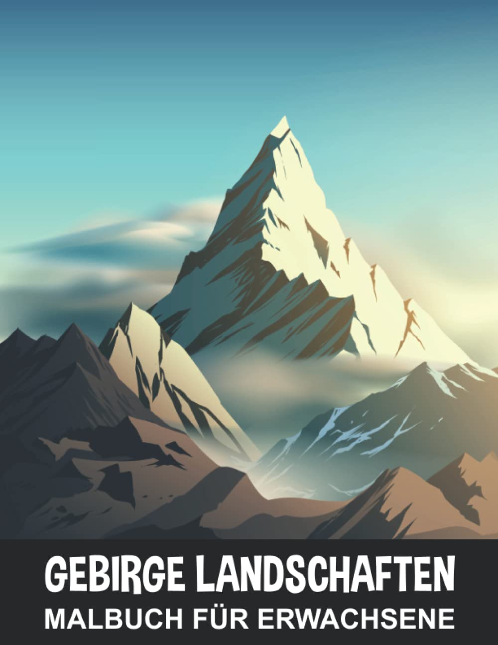 Gebirge Landschaften Malbuch für Erwachsene: Majestätische Gipfel und Naturlandschaften zum Stressabbau und Entspannung - Ausmalbuch für Kinder und Jugendliche Geology & Geography