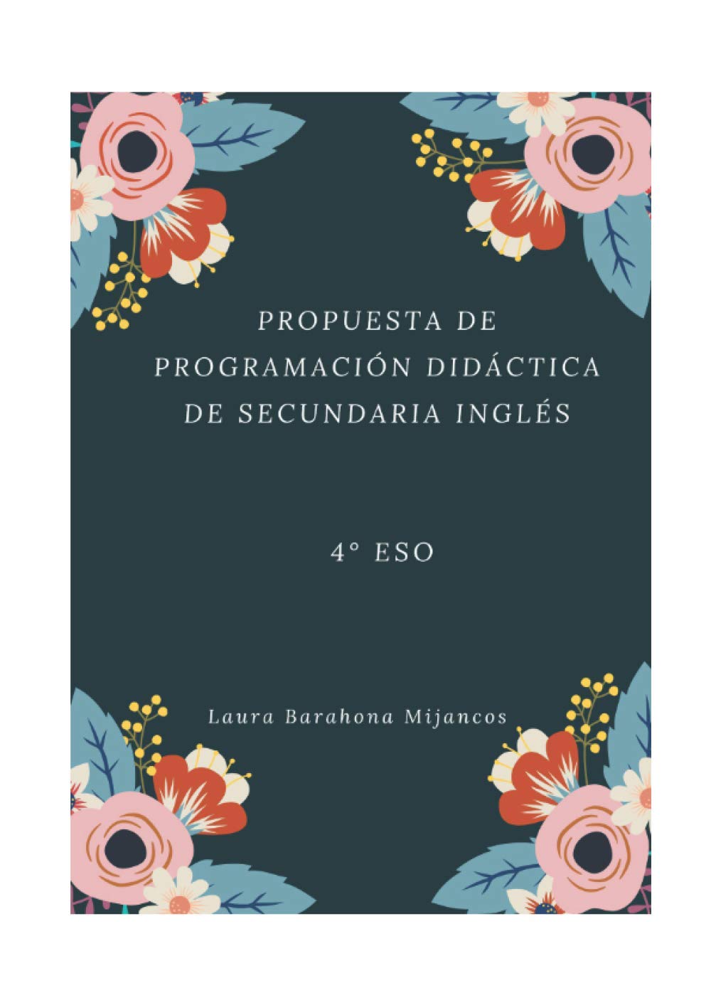 PROPUESTA DE PROGRAMACIÓN DIDÁCTICA DE SECUNDARIA INGLÉS: EJEMPLO DE 4º ESO book
