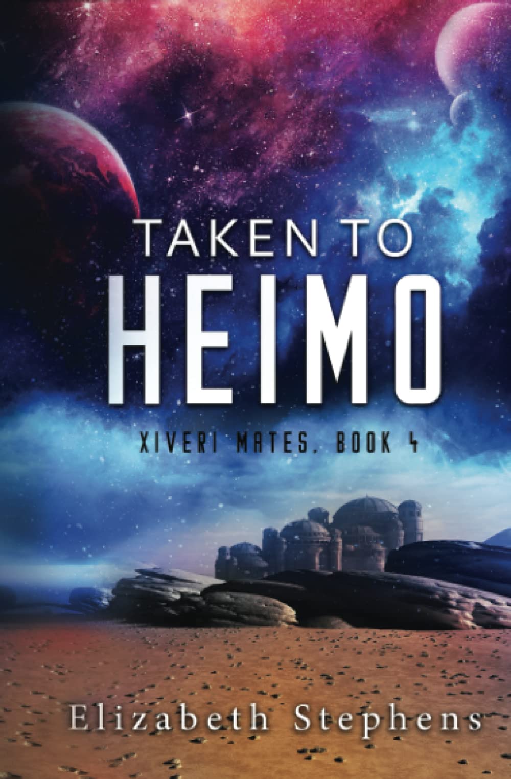 Taken to Heimo (Xiveri Mates Book 4) Space Opera