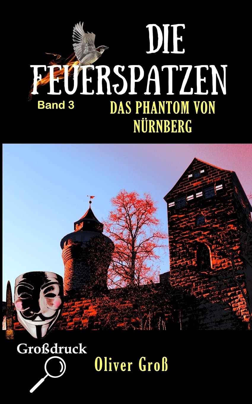 Die Feuerspatzen: Das Phantom von Nürnberg (Die Feuerspatzen - Detektivreihe, Band 3) Detective & CSI