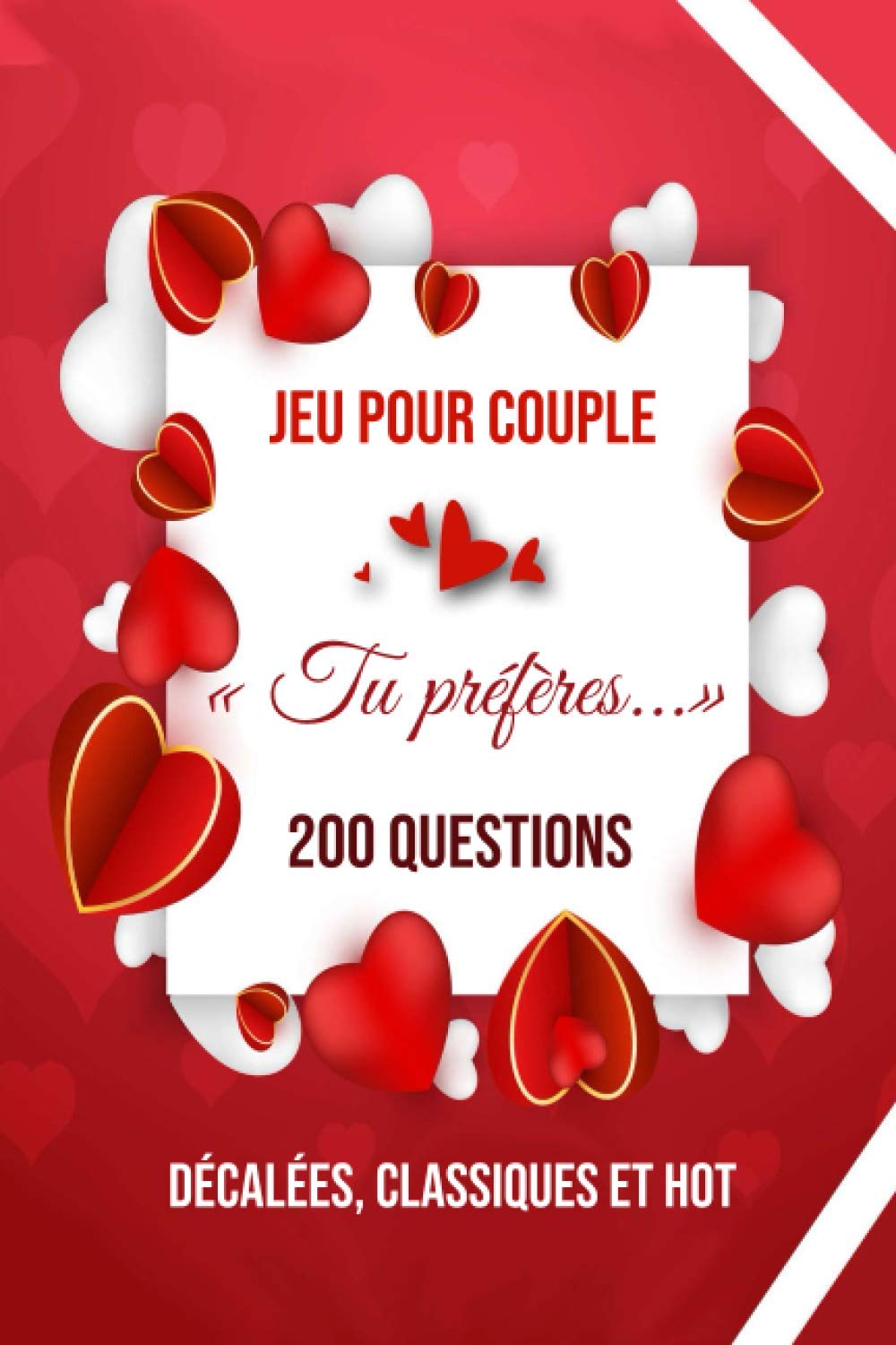 Jeu pour Couple " Tu Préfères ... ": 200 questions décalées, classiques et hot | Amoureux et Jeunes mariés pour s'amuser en complicité book