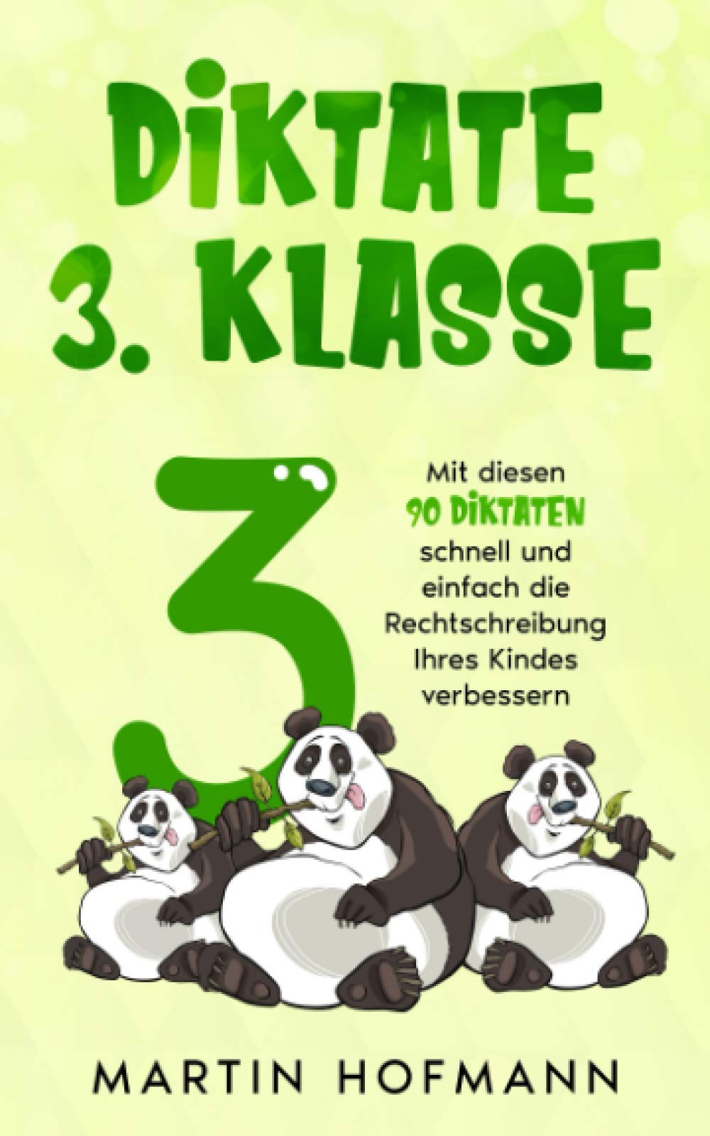 Diktate 3. Klasse: Mit diesen 90 Diktaten schnell und einfach die Rechtschreibung Ihres Kindes verbessern Media & Communication