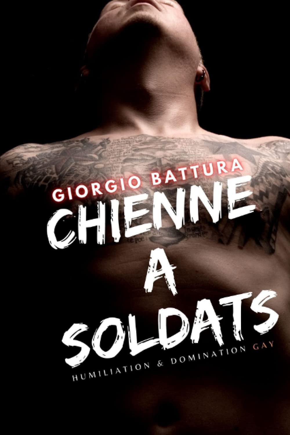 Chienne à soldats: récit érotique gay BDSM hardcore book