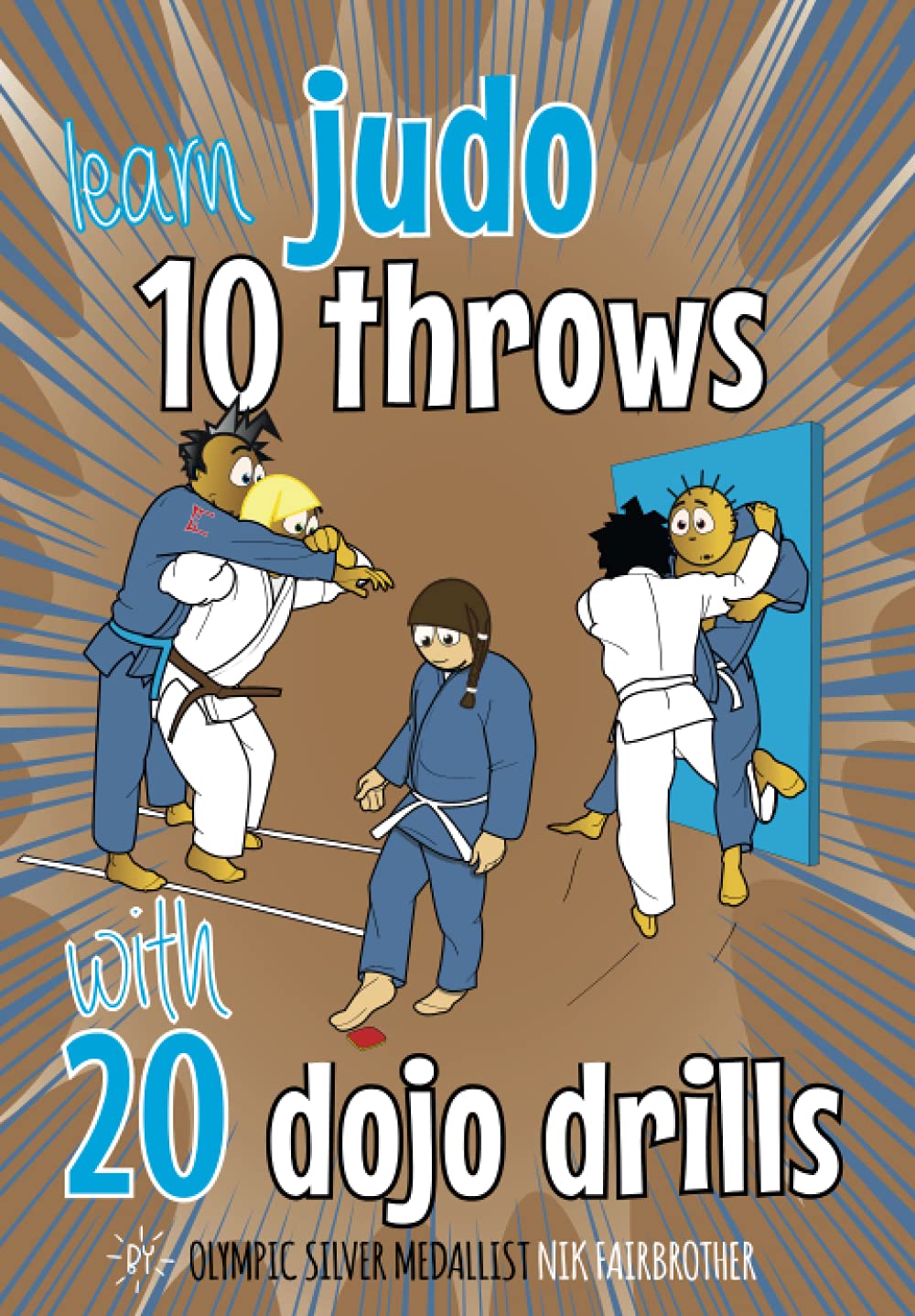 10 Judo Throws & 20 Dojo Drills: Judo training drills to help kids master judo techniques (The Koka Kids Technical Series by Nik Fairbrother, 8th Dan) Manga