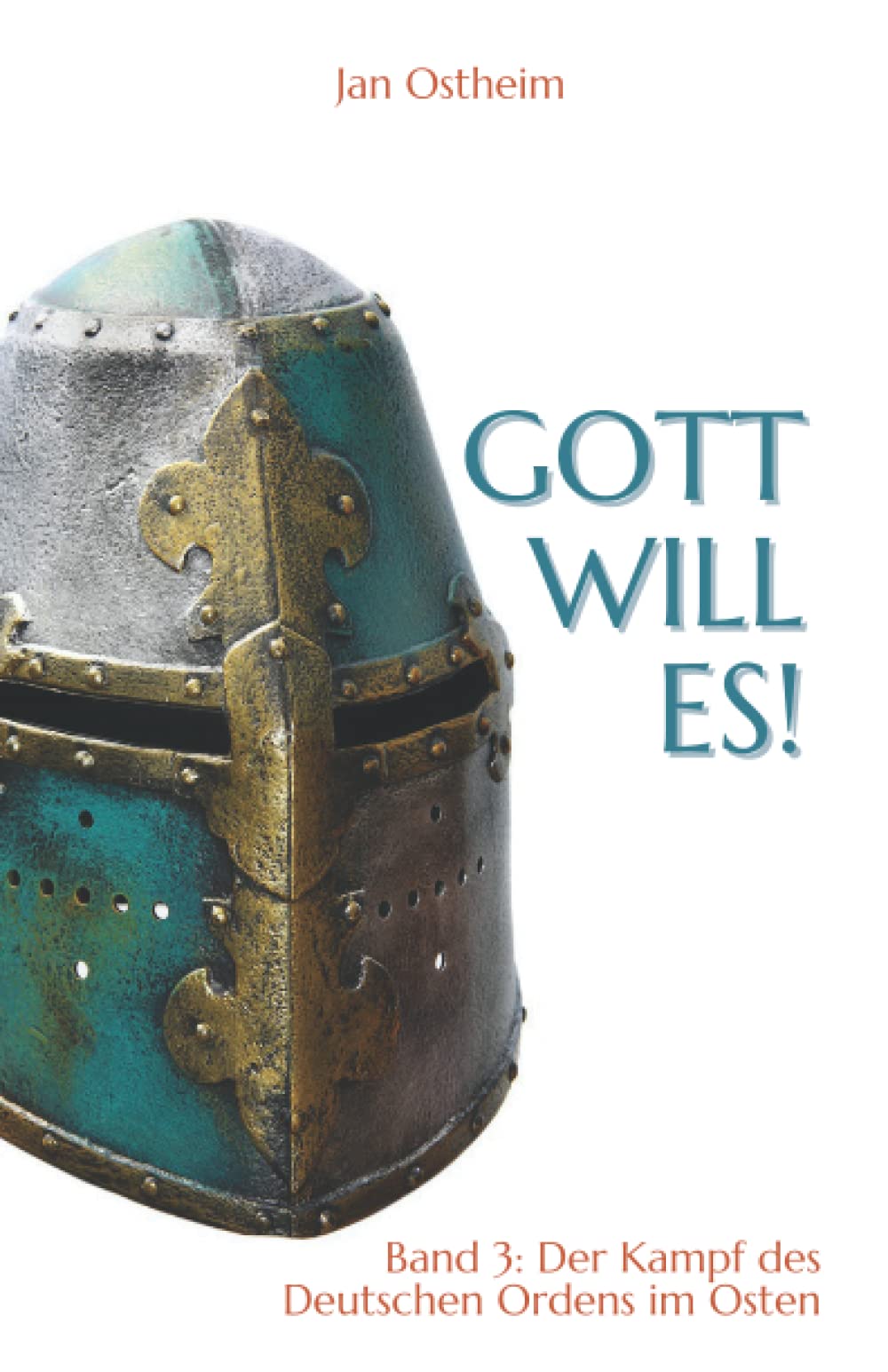 Gott will es!: Band 3: Der Kampf des Deutschen Ordens im Osten Action & Adventure