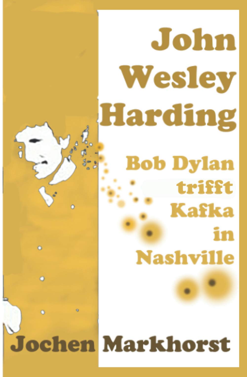John Wesley Harding: Bob Dylan trifft Kafka in Nashville book