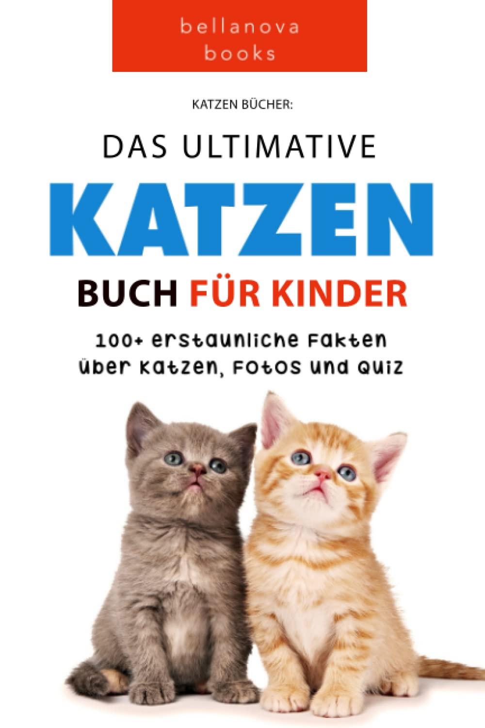 Katzen Bücher: Das Ultimative Katzen-Buch für Kinder: 100+ erstaunliche Fakten, Fotos, Quiz und Wortsuche Puzzle (Tierfaktenbücher für Kinder) Parents & Children